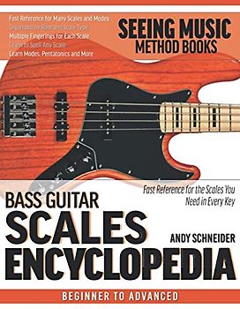 Bass Guitar Scales Encyclopedia: Fast Reference for the Scales You Need in Every Key