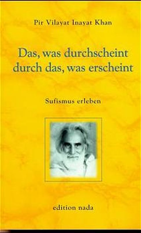 Das, was durchscheint durch das, was erscheint. Sufismus Erleben