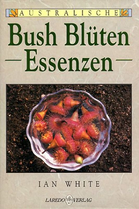 Die australischen Busch-Blütenessenzen