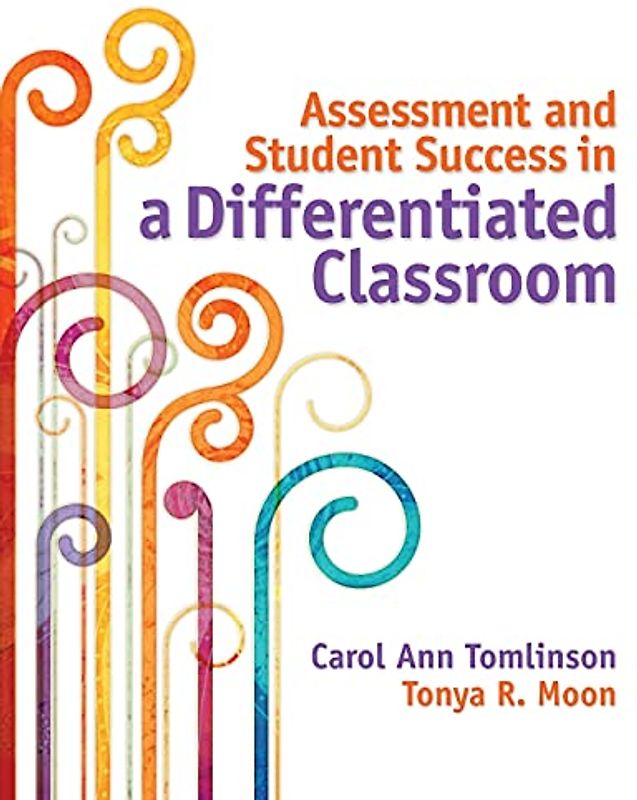 Assessment and Student Success in a Differentiated Classroom