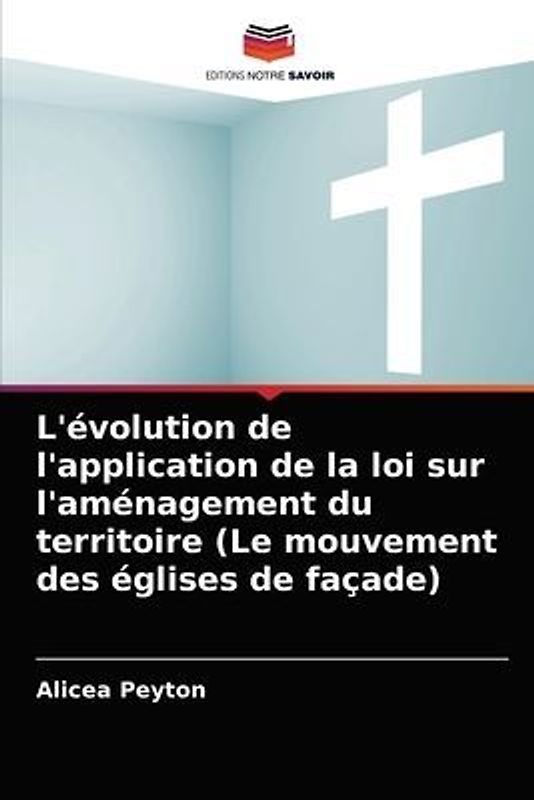 L'évolution de l'application de la loi sur l'aménagement du territoire (Le mouvement des églises de façade)