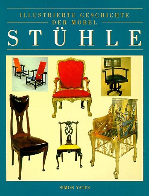 Illustrierte Geschichte der Möbel / Stühle
