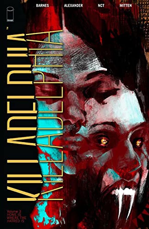 Killadelphia, Volume 3: Home is Where the Hatred Is (Killadelphia, 3)