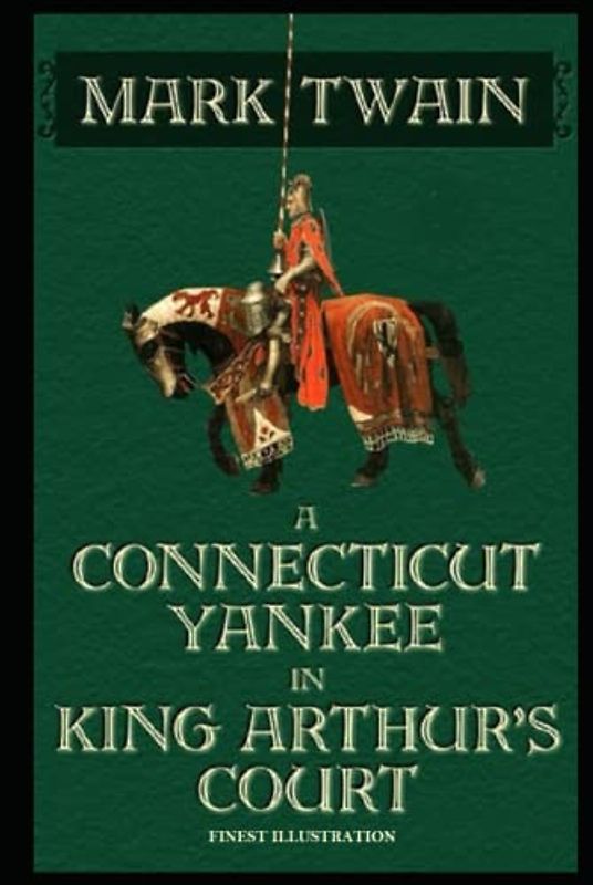 A Connecticut Yankee in King Arthur’s Court: Finest Illustration