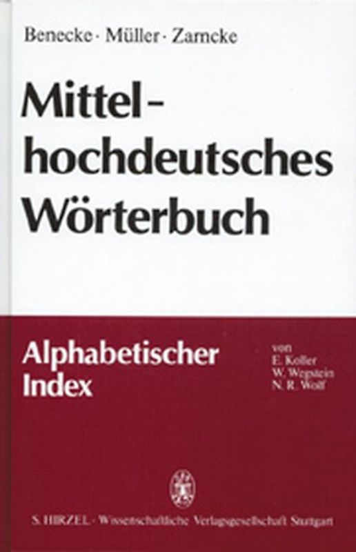 Mittelhochdeutsches Wörterbuch / Alphabetischer Index zum mittelhochdeutschen Wörterbuch von Benecke / Müller / Zarncke