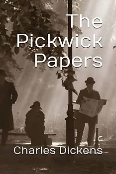 The Pickwick Papers (Annotated)