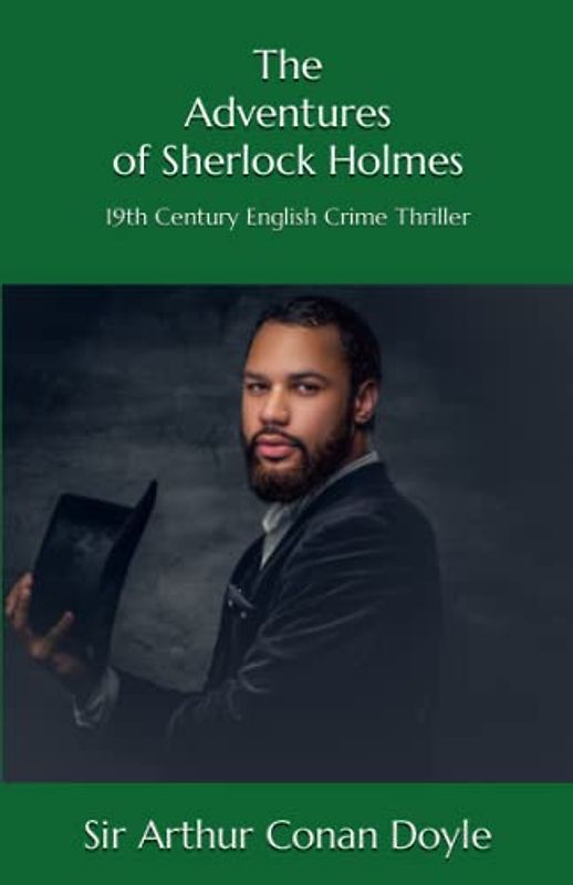 The Adventures of Sherlock Holmes: 19th Century English Crime Thriller