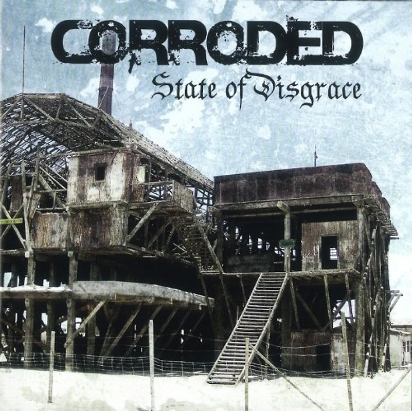 Corroded - State of Disgrace