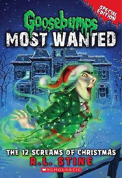 The 12 Screams of Christmas (Goosebumps Most Wanted: Special Edition #2)