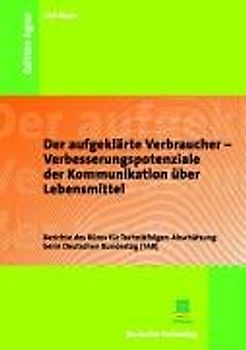 Der aufgeklärte Verbraucher - Verbesserungspotenziale der Kommunikation über Lebensmittel