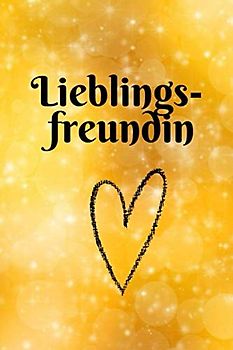 Lieblingsfreundin: Liebevolle Geschenkidee für deine beste Freundin| BFF | Danke-Buch zum Verschenken | Geburtstag | persönliches Geschenk | Tagebuch ... Seiten Ein unbezahlbares Freundinnengeschenk