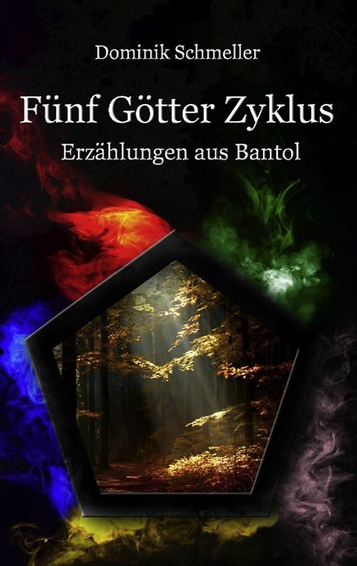 Fünf Götter Zyklus. Erzählungen aus Bantol