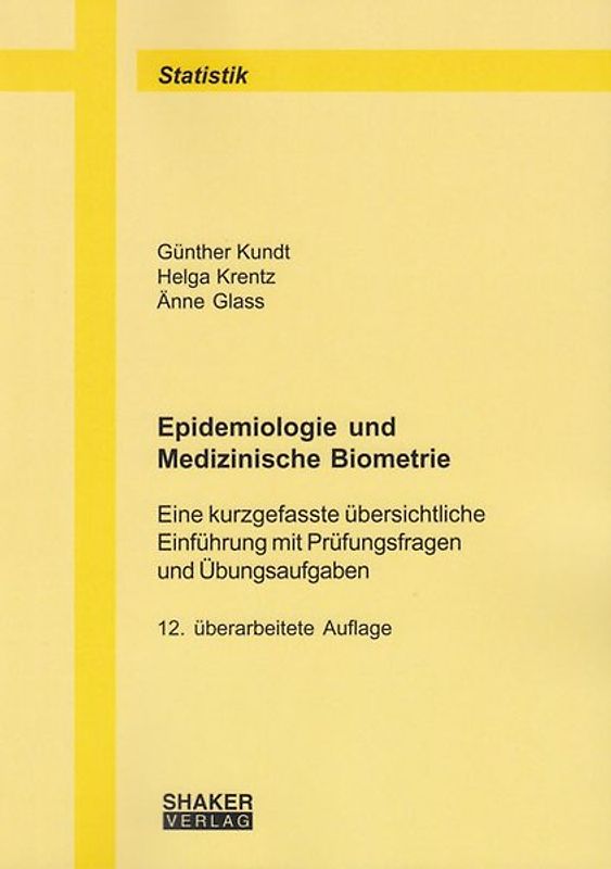 Epidemiologie und Medizinische Biometrie. Eine kurzgefasste übersichtliche Einführung mit Prüfungsfragen und Übungsaufgaben