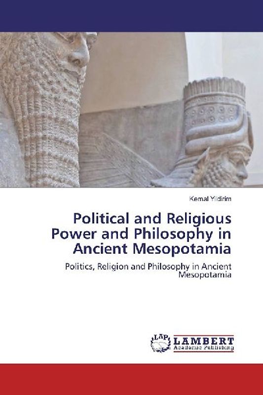 Political and Religious Power and Philosophy in Ancient Mesopotamia