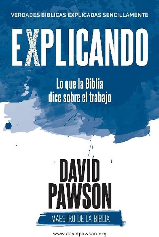 EXPLICANDO Lo que la Biblia dice sobre el trabajo