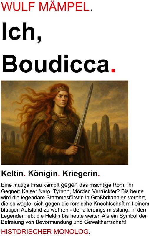 Historische Monologe / Ich, Boudicca.