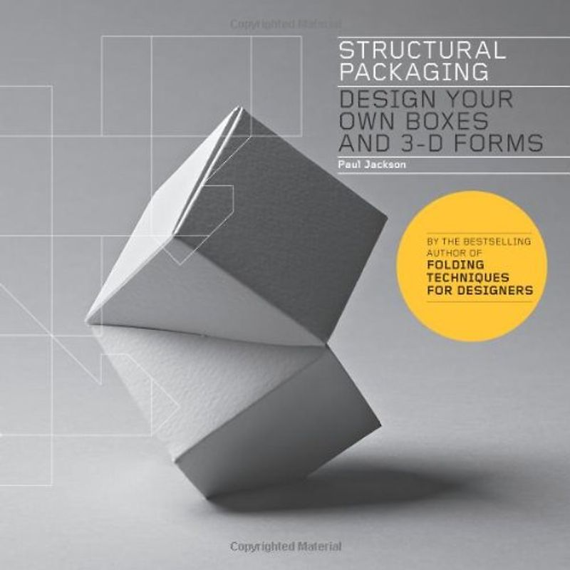 Structural Packaging: Design Your Own Boxes and 3-D Forms - Jackson, Paul