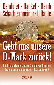 Gebt uns unsere D-Mark zurück