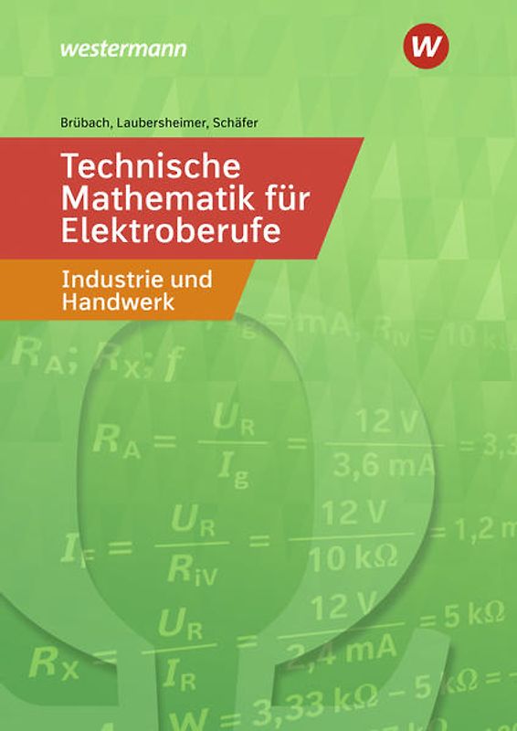 Technische Mathematik für Elektroberufe in Industrie und Handwerk