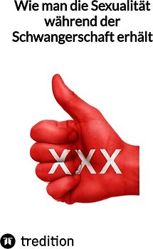 Wie man die Sexualität während der Schwangerschaft erhält