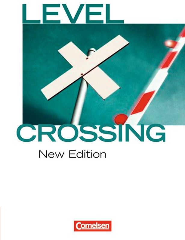 Level Crossing - Englisch für die Sekundarstufe II - New Edition - Band 1: Einführung in die Oberstufe