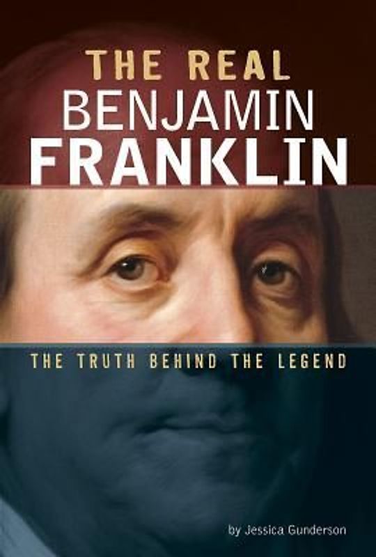 The Real Benjamin Franklin