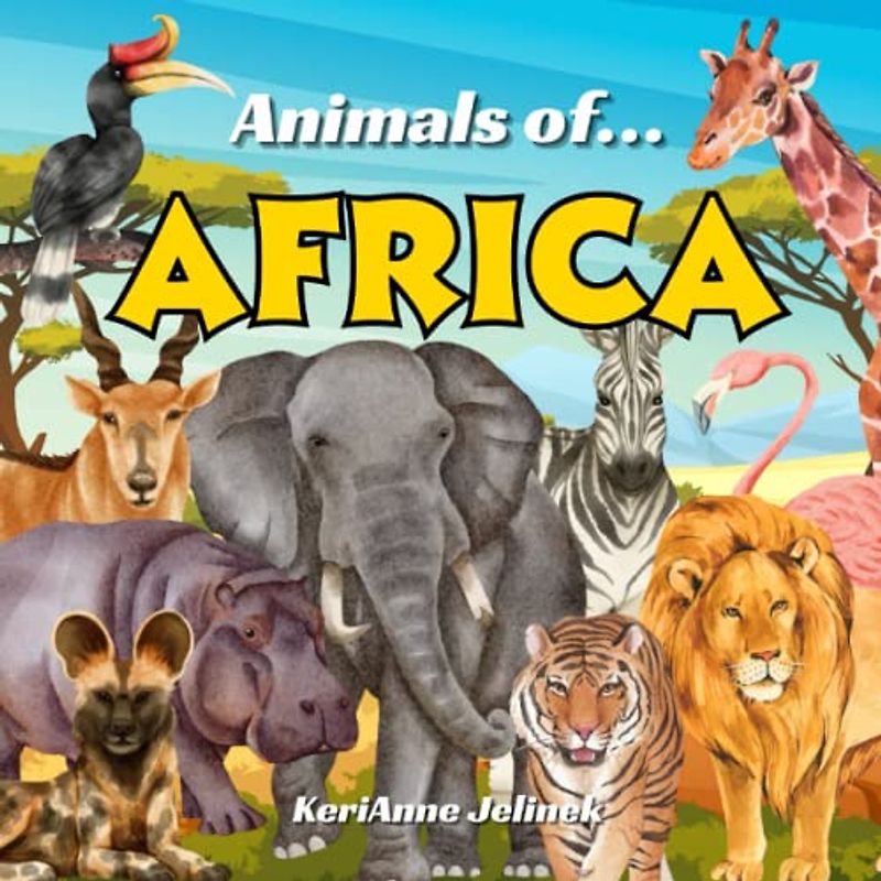 Animals of Africa - African Animals for Kids, Animals from Africa, African Animals for Children, Jungle Animals for Kids (Animals of the World Series)