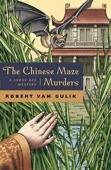 Chinese Maze Murders: A Judge Dee Mystery (Judge Dee Mysteries) - Robert Van Gulik