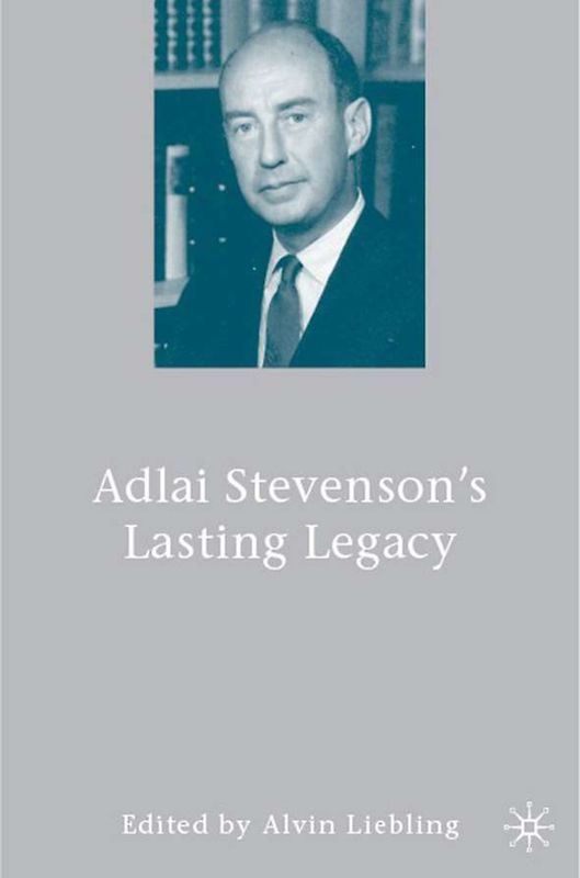 Adlai Stevenson's Lasting Legacy