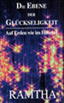 Die Ebene der Glückseligkeit. Wie auf Erden so im Himmel