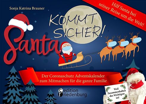 Santa kommt sicher! Der Coronaschutz Adventskalender zum Mitmachen für die ganze Familie - Hilf Santa bei seiner Reise um die Welt!