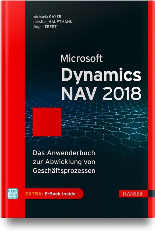 Microsoft Dynamics NAV 2018. Das Anwenderbuch zur Abwicklung von Geschäftsprozessen