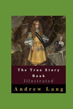 The True Story Book Illustrated