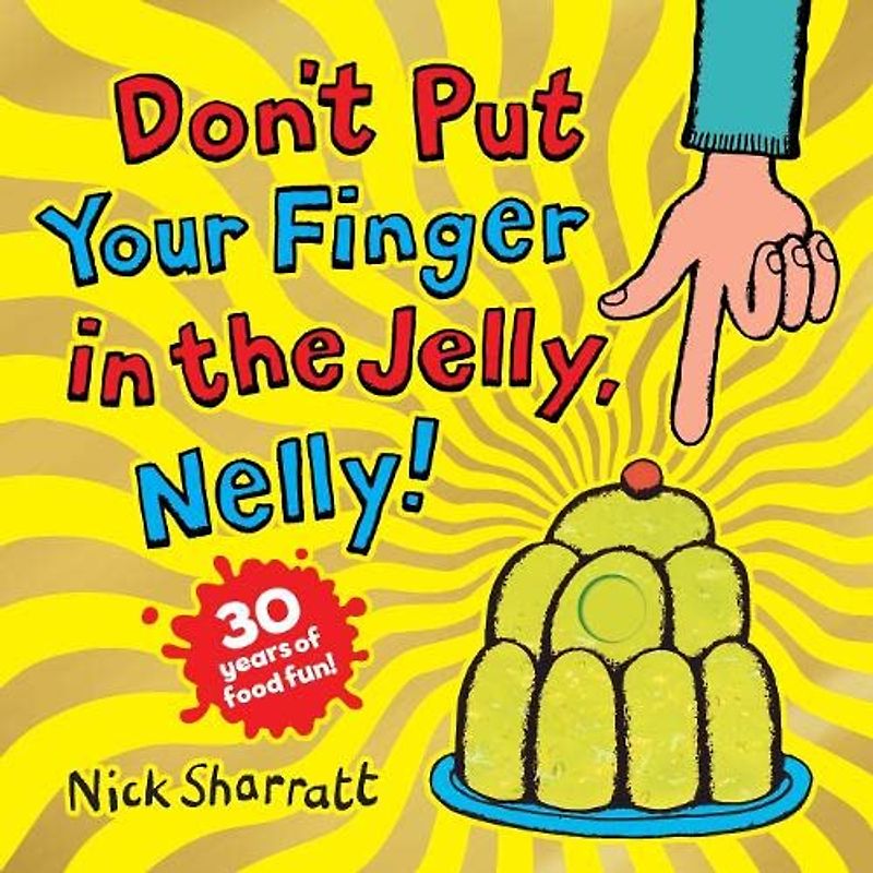 Don't Put Your Finger in the Jelly, Nelly (30th Anniversary Edition)