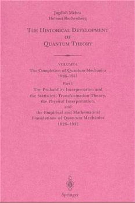 The Probability Interpretation and the Statistical Transformation Theory, the Physical Interpretation, and the Empirical and Mathematical Foundations of Quantum Mechanics 1926–1932
