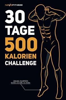 30 Tage 500 Kalorien Challenge (30 Tage Challenge)