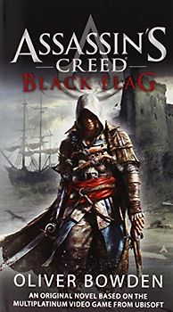 Assassin's Creed 06: Black Flag - Bowden, Oliver