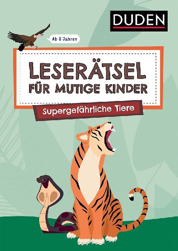 Leserätsel für mutige Kinder - Supergefährliche Tiere - ab 6 Jahren