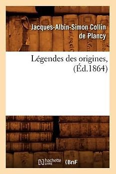 Légendes Des Origines, (Éd.1864)