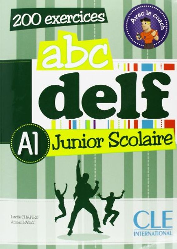 abc delf Junior &amp; Scolaire / abc delf Junior & Scolaire A1 – 200 exercices