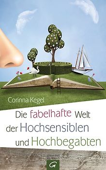 Die fabelhafte Welt der Hochsensiblen und Hochbegabten