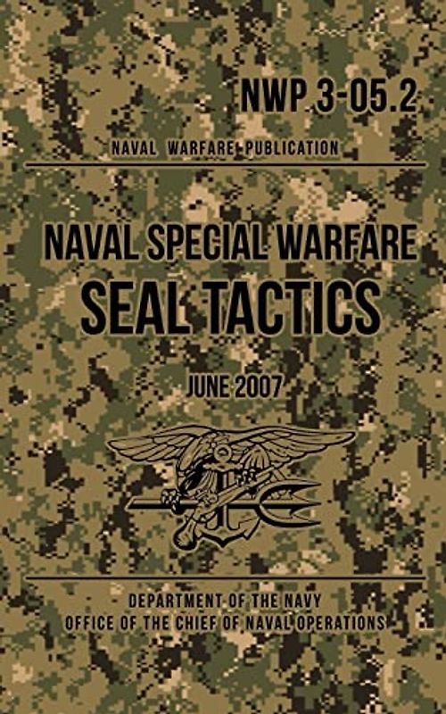 NWP 3-05.2 Naval Special Warfare SEAL Tactics: June 2007