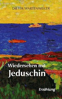 Wiedersehen mit Jeduschin