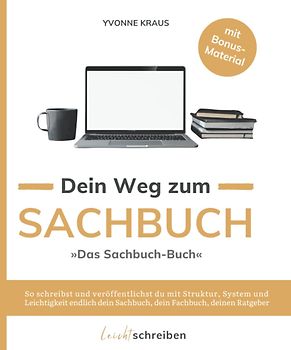 Das Sachbuch-Buch: Dein Weg zum Sachbuch