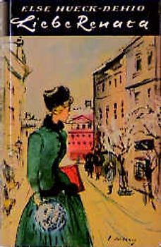 Liebe Renata. Geschichte einer Jugend