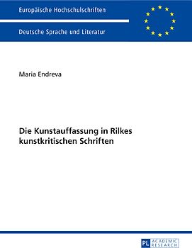 Die Kunstauffassung in Rilkes kunstkritischen Schriften