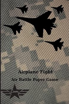 Airplane Fight: Airplane Fight - Air Battle Paper Game, Activity Book for Kids and Adults
