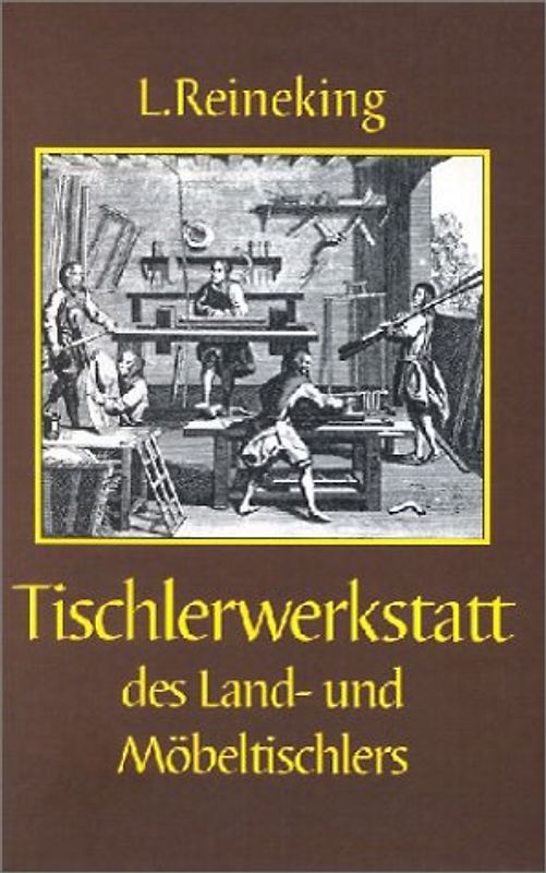 Die Tischlerwerkstatt des Land- und Möbeltischlers