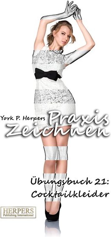 Praxis Zeichnen - Übungsbuch 21: Cocktailkleider