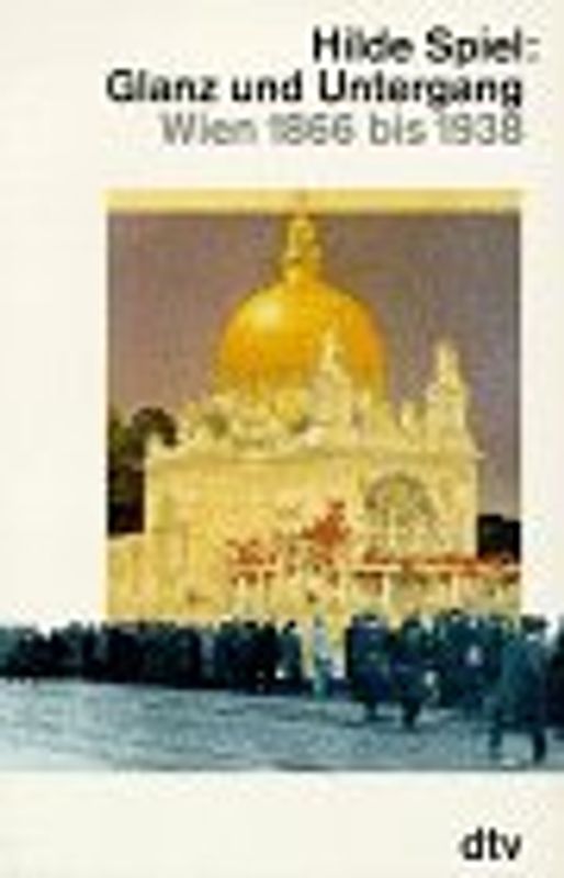 Glanz und Untergang. Wien 1866 bis 1938